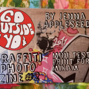 Go Outside Yo! graffiti photo mini test print, A5 print zine (b grade)